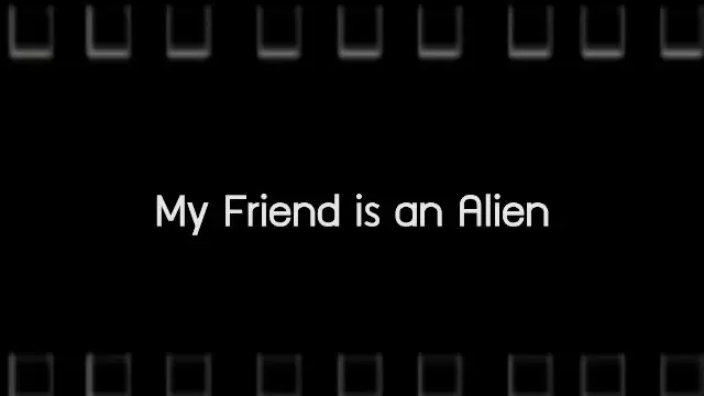 My Friend is an Alien / Good